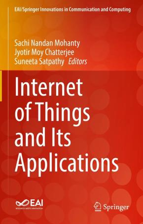 Book cover number 1 for Internet Of Things And Its Applications written by Sachi Nandan Mohanty, Jyotir Moy Chatterjee, Suneeta Satpathy published by Springer