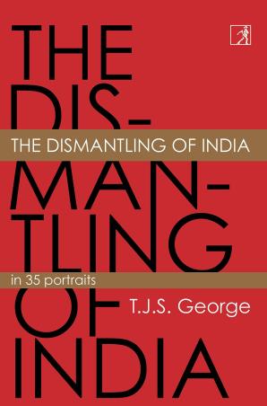 Book cover number 1 for The Dismantling Of India written by T. J. S. George published by Simon & Schuster