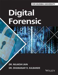 Book cover number 1 for Digital Forensic : For Mumbai University written by Nilakshi Jain, Dhananjay R. Kalbande published by Wiley India Pvt. Ltd.
