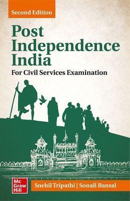 Book cover number 1 for Post Independence India For Civil Services Examination written by Sonali Bansal, Snehil Tripathi published by McGraw Hill Education Private Limited