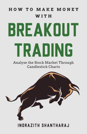 Book cover number 1 for How To Make Money With Breakout Trading : Analyse The Stock Market Through Candlestick Charts written by Indrazith Santharaj published by Manjul Publishing House