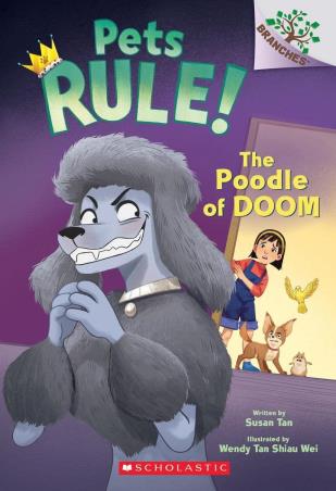 Book cover number 1 for Pets Rule! : The Poodle Of Doom written by Susan Tan published by Scholastic