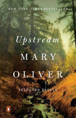 Book cover number 1 for Upstream : Selected Essays written by Mary Oliver Opresnik published by Penguin Books