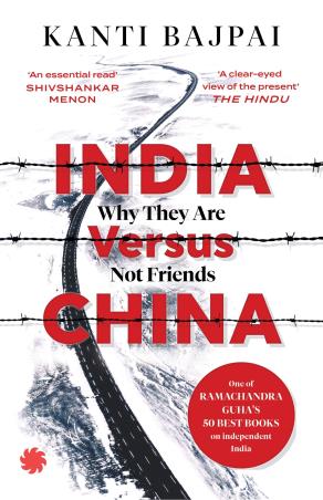 Book cover number 1 for India Versus China : Why They Are Not Friends written by Kanti Bajpai published by Juggernaut