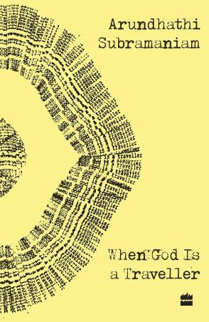 Book cover number 1 for When God Is A Traveller written by Arundhathi Subramaniam published by Harper Collins Publishers
