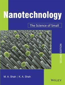 Book cover number 1 for Nanotechnology : The Science Of Small written by M. A. Shah, K. A. Shah published by Wiley India Pvt. Ltd.