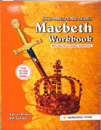 Book cover number 2 for Macbeth Workbook (ISC Shakespeare Series) With MCQ (NEP 2020 / NCF 2023) written by Xavier Pinto, P. S. Latika published by Morning Star
