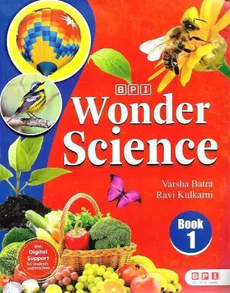 Book cover number 1 for Wonder Science 1 written by Varsha Batra, Ravi Kulkarni published by BPI India Pvt Ltd