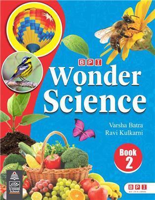 Book cover number 1 for Wonder Science 2 written by Varsha Batra, Ravi Kulkarni published by BPI India Pvt Ltd