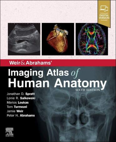 Book cover number 1 for Weir & Abrahams' Imaging Atlas Of Human Anatomy written by Jonathan Spratt, Lonie Salkowski, Marios Loukas, Tom Turmezei, Jamie Weir, Peter Abrahams published by Elsevier