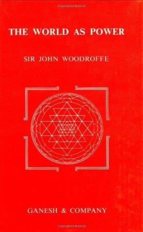 Book cover number 1 for The World As Power written by John Woodroffe published by Ganesh & Co. (Madras) Private Ltd.