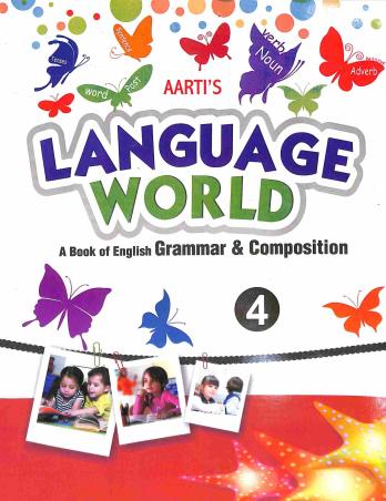 Book cover number 1 for Aartis Language World 4 : A Book Of English Grammar & Composition written by Deepali Rathi published by Aarti Prakashan