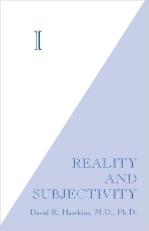 Book cover number 1 for I : Reality And Subjectivity written by David R. Hawkins published by Hay House