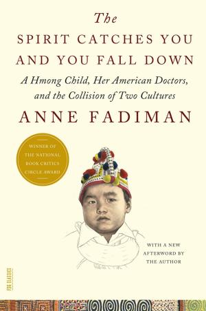 Book cover number 1 for The Spirit Catches You And You Fall Down written by Anne Fadiman published by Farrar, Straus & Giroux