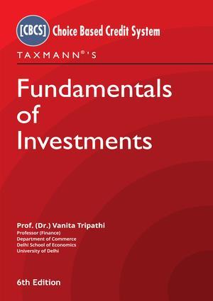 Book cover number 1 for Taxmann's Fundamentals Of Investments (CBCS) written by Vanita Tripathi published by Taxmann Publications Pvt. Ltd.