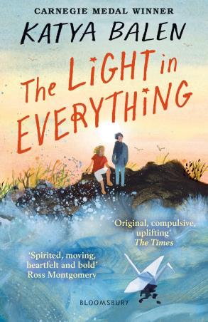 Book cover number 1 for The Light In Everything written by Katya Balen published by Bloomsbury Publishing