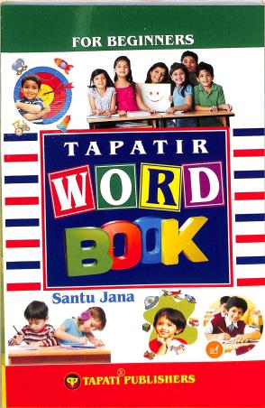 Book cover number 1 for Tapatir Word Book (For Beginners) written by Santu Jana published by Tapati Publishers