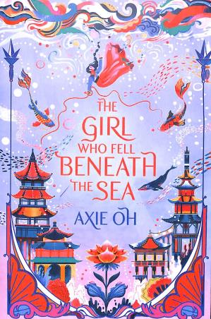 Book cover number 1 for The Girl Who Fell Beneath The Sea written by Axie Oh published by Hachette
