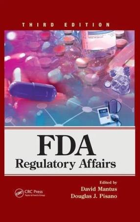 Book cover number 1 for FDA Regulatory Affairs written by David Mantus, Douglas J. Pisano published by CRC Press