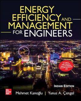 Book cover number 1 for Energy Efficiency And Management For Engineers written by Yunus A. Cengel, Mehmet Kanoglu published by McGraw Hill Education Private Limited