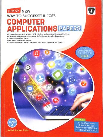 Cover for Frank Way To Successful ICSE Computer Application Papers Class 10 (2024)