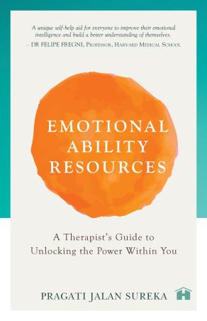 Book cover number 1 for Emotional Ability Resources : A Therapist's Guide To Unlocking The Power within You written by Pragati Jalan Sureka published by Hay House