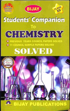 Book cover number 1 for Bijay Students Companion To Chemistry Solved Class 12 written by Nilanjan Dutta, Medha Das published by Bijay Publications