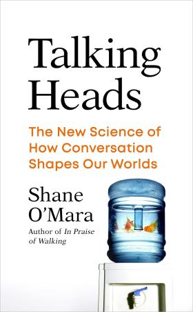 Book cover number 1 for Talking Heads : The New Science Of How Conversation Shapes Our Worlds written by Shane O'Mara published by Penguin Random House