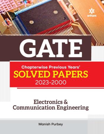 Book cover number 1 for GATE Chapterwise Previous Years' Solved Papers (2023-2000) Electronics & Communication Engineering written by Manish Purbey published by Arihant Publications (India) Limited