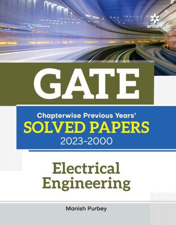 Book cover number 1 for GATE Chapterwise Previous Years' Solved Papers (2023-2000) Electrical Engineering written by Manish Purbey published by Arihant Publications (India) Limited