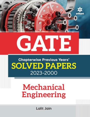 Book cover number 1 for GATE Chapterwise Previous Years' Solved Papers (2023-2000) Mechanical Engineering written by Lalit Jain published by Arihant Publications (India) Limited