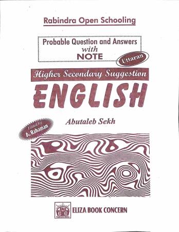 Book cover number 1 for Higher Secondary Suggestion English (Rabindra Open Schooling) written by Abutaleb Sekh published by Eliza Book Concern
