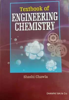 Book cover number 1 for Textbook Of Engineering Chemistry written by Shashi Chawla published by Dhanpat Rai & Co. (Pvt.) Ltd.