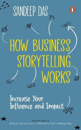 Book cover number 1 for How Business Storytelling Works : Increase Your Influence And Impact written by Sandeep Das published by Penguin Books