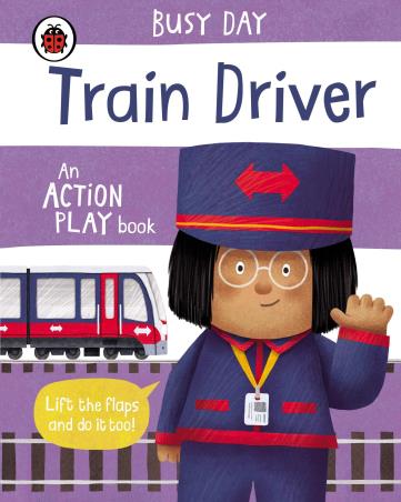 Book cover number 1 for Busy Day : Train Driver (An Action Play Book) written by Dan Green published by Ladybird