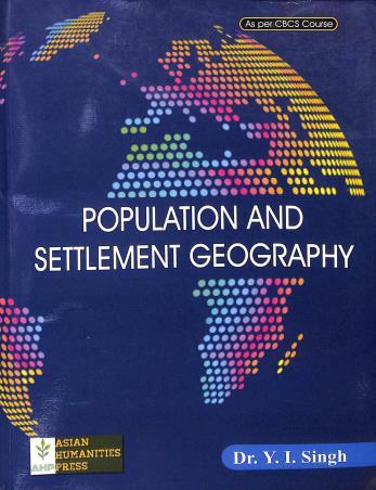 Book cover number 1 for Population And Settlement Geography written by Y. I. Singh published by Global Net Publication