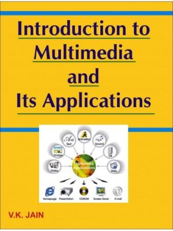 Book cover number 1 for Introduction To Multimedia And Its Applications written by V. K. Jain published by Khanna Book Publishing Co. (P) Ltd.
