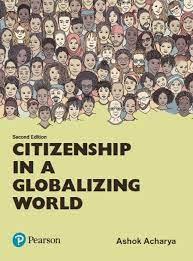Book cover number 1 for Citizenship In A Globalizing World written by Ashok Acharya published by Pearson Education