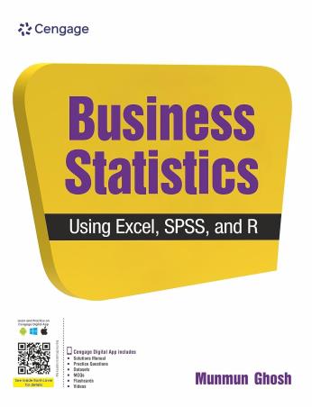 Book cover number 1 for Business Statistics Using Excel, SPSS, And R written by Munmun Ghosh published by Cengage Learning India Private Limited