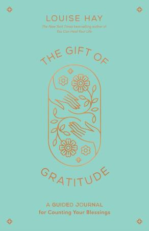 Book cover number 1 for The Gift Of Gratitude : A Guided Journal For Counting Your Blessings written by Louise Hay published by Hay House