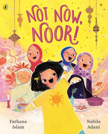 Book cover number 1 for Not Now Noor! written by Farhana Islam published by Puffin