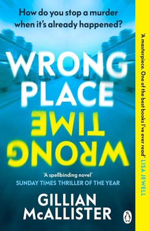 Book cover number 1 for Wrong Place Wrong Time written by Gillian McAllister published by Penguin Books