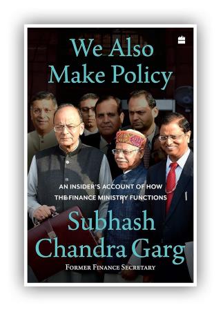 Book cover number 1 for We Also Make Policy : An Insider's Account Of How The Finance Ministry Functions written by Subhash Chandra Garg published by Harper Collins Publishers