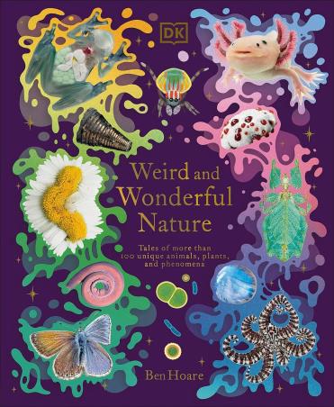 Book cover number 1 for Weird And Wonderful Nature written by Ben Hoare published by DK