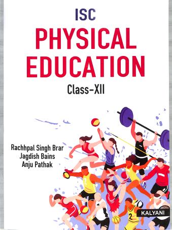 Book cover number 2 for ISC Physical Education Class 12 written by Rachhpal Singh Brar, Jagdish Bains, Anju Pathak published by Kalyani Publishers