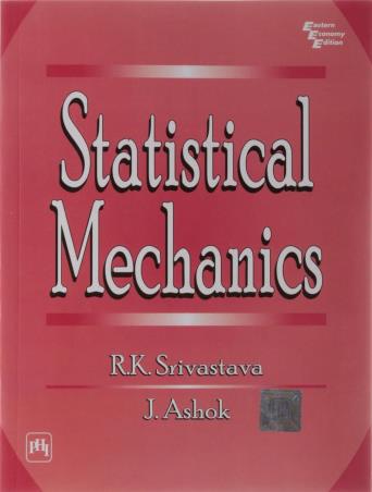 Book cover number 1 for Statistical Mechanics written by R. K. Srivastava, J. Ashok published by PHI Learning Private Limited