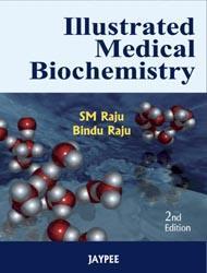Book cover number 1 for Illustrated Medical Biochemistry written by Bindu Raju, S. M. Raju published by Jaypee Brothers Medical Publishers (P) Ltd.