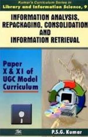 Book cover number 1 for Information Analysis Repackaging, Consolidation & Information Retrival (Paper 10 & 11 Of UGC Model written by P. S. G. Kumar published by B. R. Publishing Corporation