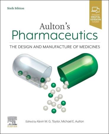 Book cover number 1 for Aulton's Pharmaceutics : The Design And Manufacture Of Medicines written by Kevin M.G. Taylor, Michael E. Aulton published by Elsevier