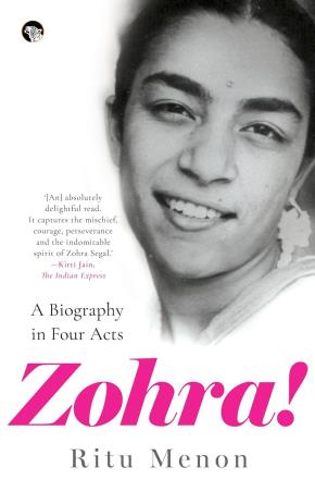 Book cover number 1 for Zohra! A Biography In Four Acts written by Ritu Menon published by Speaking Tiger Publishing Private Limited